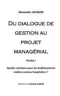 Du dialogue de gestion au projet managérial di Alexandre Jacques edito da Books on Demand