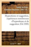 Hypnotisme Et Suggestion, Exp riences Nombreuses d'Hypnotisme Et de Suggestion di Santini de Riols-E edito da Hachette Livre - BNF