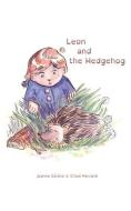 Leon and the Hedgehog: First reading novel di Jeanne Sélène edito da LIGHTNING SOURCE INC