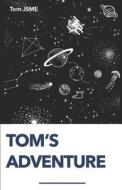 Tom's Adventure di Tom Jsme edito da Amazon Digital Services LLC - Kdp