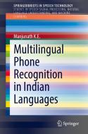 Multilingual Phone Recognition in Indian Languages di K. E Manjunath edito da Springer International Publishing
