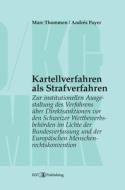Kartellverfahren als Strafverfahren di Andrés Payer, Marc Thommen edito da tredition
