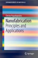 Nanofabrication di Christo Papadopoulos edito da Springer International Publishing Ag