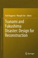 Tsunami And Fukushima Disaster: Design For Reconstruction edito da Springer International Publishing Ag