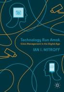 Technology Run Amok di Ian I. Mitroff edito da Springer-Verlag GmbH