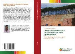 Análise numérica de estruturas em solo grampeado di Armando Belato Pereira edito da Novas Edições Acadêmicas