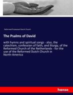 The Psalms of David di Reformed Protestant Dutch Church edito da hansebooks