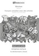 BABADADA black-and-white, Qhichwa - français canadien avec des articles, simipirwa siq'iyuq - le dictionnaire visuel di Babadada Gmbh edito da Babadada