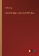 Frankfurter Sagen- und Geschichten-Buch di Carl Bertling edito da Outlook Verlag