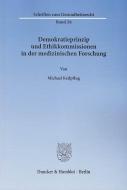 Demokratieprinzip und Ethikkommissionen in der medizinischen Forschung di Michael Keilpflug edito da Duncker & Humblot GmbH