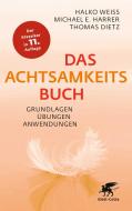 Das Achtsamkeitsbuch di Halko Weiss, Michael E. Harrer, Thomas Dietz edito da Klett-Cotta Verlag