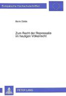 Zum Recht der Repressalie im heutigen Völkerrecht di Boris Dzida edito da Lang, Peter GmbH