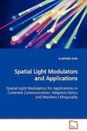 Spatial Light Modulators and Applications di IL WOONG JUNG edito da VDM Verlag