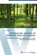 Biodiversity analysis of different land use systems di Benjamin Straube edito da AV Akademikerverlag