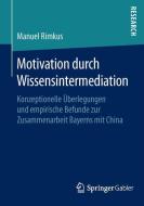 Motivation durch Wissensintermediation di Manuel Rimkus edito da Springer Fachmedien Wiesbaden