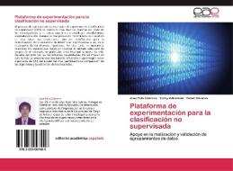Plataforma de experimentación para la clasificación no supervisada di José Felix Cabrera, Yenny Villuendas, Yuniel Olivares edito da EAE