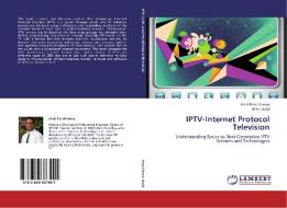 IPTV-Internet Protocol Television di Amal Punchihewa, Bhim Dulal edito da LAP Lambert Academic Publishing