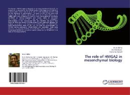 The role of HMGA2 in mesenchymal biology di Biruk Abrha, Ola Myklebost, Marianne Stabell edito da LAP Lambert Academic Publishing