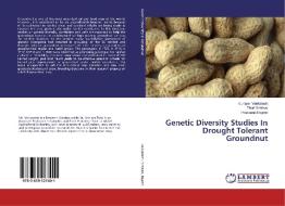 Genetic Diversity Studies In Drought Tolerant Groundnut di Kunigeri Venkatesh, Thati Srinivas, Prasanna Rajesh edito da LAP Lambert Academic Publishing