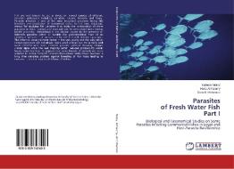 Parasites of Fresh Water Fish Part I di Kareem Morsy, Hoda Al Faiomy, Sara Ali Mohamed edito da LAP Lambert Academic Publishing