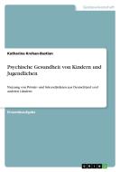 Psychische Gesundheit von Kindern und Jugendlichen di Katharina Krehan-Bastian edito da GRIN Verlag