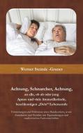 Achtung, Schnarcher, Achtung, an alle, ob alt oder jung di Werner Steimle-Gruner edito da Books on Demand