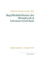Begriffsdefinitionen der Metaphysik & Literaturverzeichnis di Andre Chinnow edito da Books on Demand