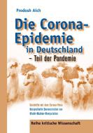Die Corona-Epidemie in Deutschland - Teil der Pandemie di Prodosh Aich edito da Books on Demand