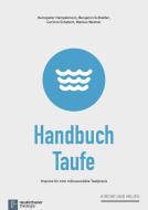 Handbuch Taufe di Benjamin Schließer, Corinna Schubert, Heinzpeter Hempelmann, Markus Weimer edito da Vandenhoeck + Ruprecht