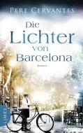 Die Lichter von Barcelona di Pere Cervantes edito da Limes Verlag