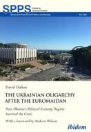 The Ukrainian Oligarchy After the Euromaidan di David Dalton edito da Ibidem-Verlag