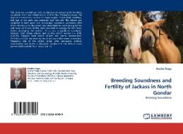Breeding Soundness and Fertility of Jackass in North Gondar di Aweke Tsega edito da LAP Lambert Acad. Publ.