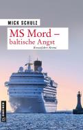 MS Mord - Baltische Angst di Mick Schulz edito da Gmeiner Verlag