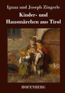 Kinder- und Hausmärchen aus Tirol di Ignaz Zingerle, Joseph Zingerle edito da Hofenberg