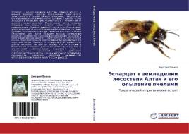 Espartset V Zemledelii Lesostepi Altaya I Ego Opylenie Pchelami di Pankov Dmitriy edito da Lap Lambert Academic Publishing