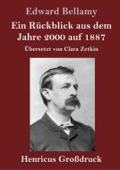 Ein Rückblick aus dem Jahre 2000 auf 1887 (Großdruck) di Edward Bellamy edito da Henricus