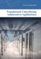 Transaktionale Unterstützung kollaborativer Applikationen di Francis Gropengießer edito da Cuvillier Verlag