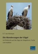 Die Wanderungen der Vögel di E. F. von Homeyer edito da Fachbuchverlag Dresden