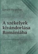 A Sz Kelyek Kiv Ndorl Sa Rom Ni Ba di Lorant Hegedus edito da Book On Demand Ltd.