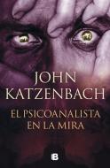 El Psicoanalista En La Mira / The Analyst di John Katzenbach edito da EDICIONES B
