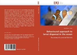 Behavioural approach to larval dispersal in the ocean di Jean-Olivier Irisson edito da Editions universitaires europeennes EUE