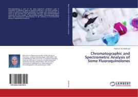 Chromatographic and Spectrometric Analysis of Some Fluoroquinolones di Fatma A. M. Abdel-aal edito da LAP Lambert Academic Publishing