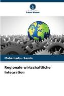 Regionale wirtschaftliche Integration di Mahamadou Sanda edito da Verlag Unser Wissen