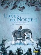 Luces del Norte 2 di Stéphane Melchior-Durand, Clément Oubrerie edito da Norma Editorial, S.A.
