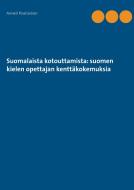 Suomalaista kotouttamista: suomen kielen opettajan kenttäkokemuksia di Anneli Poutiainen edito da Books on Demand