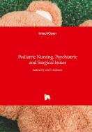 Pediatric Nursing, Psychiatric and Surgical Issues edito da IntechOpen