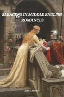 Saracens in Middle English romances di John K. Montag edito da mehta publishers