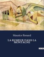 LA RUMEUR DANS LA MONTAGNE di Maurice Renard edito da Culturea