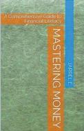 Mastering Money di Jarrel E. edito da Jarrel E.