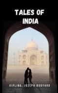 Tales Of India di Kipling Joseph Rudyard Kipling edito da Independently Published